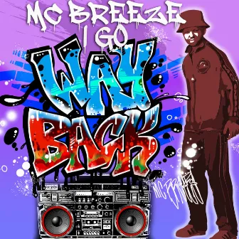 I Go Way Back by MC Breeze