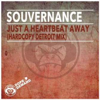 Just a Heartbeat Away (Hardcopy Detroit Mit) by Souvernance