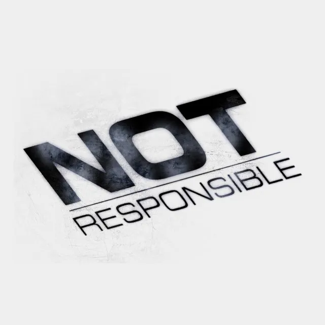 Not Responsible - Slowed