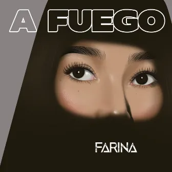 A Fuego by FARIANA