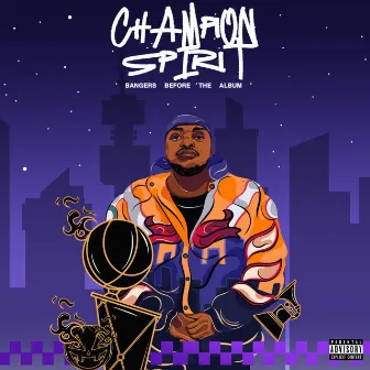 CHAMPION SPIRIT : BANGERS BEFORE THA ALBUM by IMP THA DON