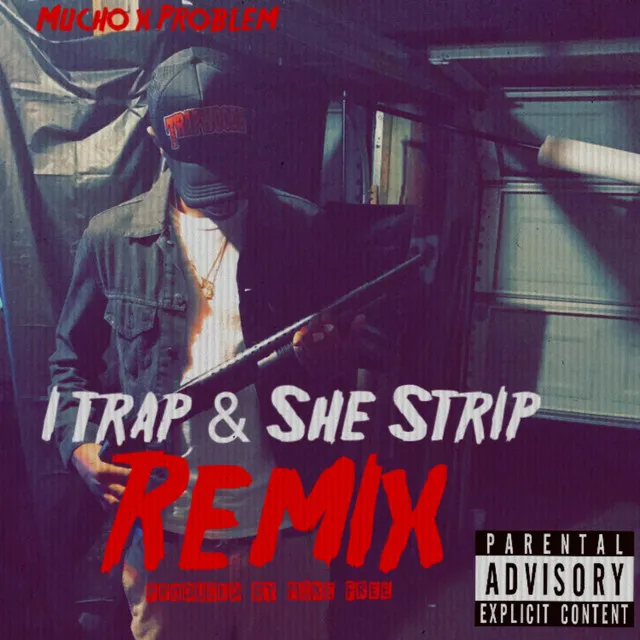 I Trap and She Strip - Remix