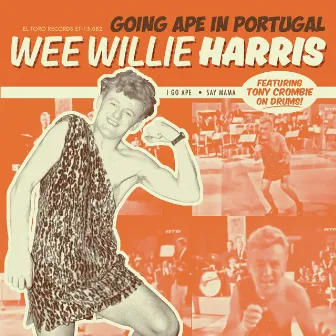 Going Ape in Portugal by Wee Willie Harris