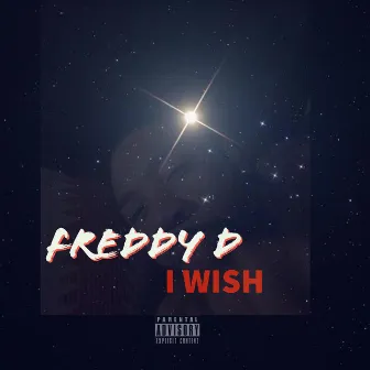 I wish by Freddy D