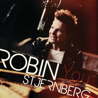 You (Piano Version) by Robin Stjernberg