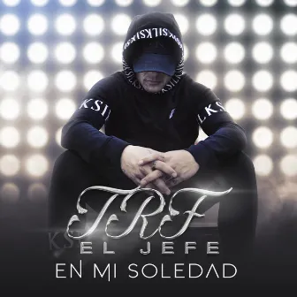 En Mi Soledad by TRF El Jefe