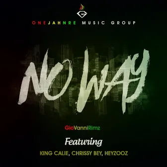 No Way (feat. King Calie, Chrissy Bey & HeyZooZ) - Single by GioVanniRimz