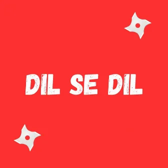 Dil se Dil by Dinesh Chauhan