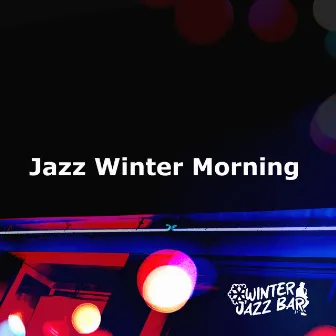 Jazz Winter Morning by Winter Jazz Bar