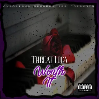 Worth It by Threat Loca