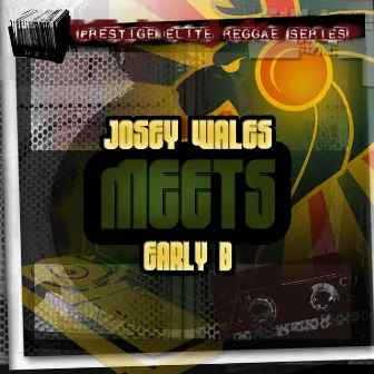 Josey Wales Meets Early B by Josey Wales