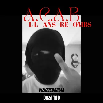 Acab (All Cans Are Bombs) by Viziousdrama