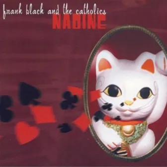 Nadine by Frank Black & The Catholics