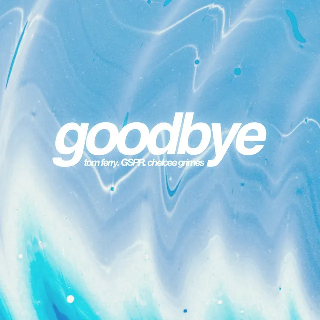 Goodbye (feat. Chelcee Grimes)