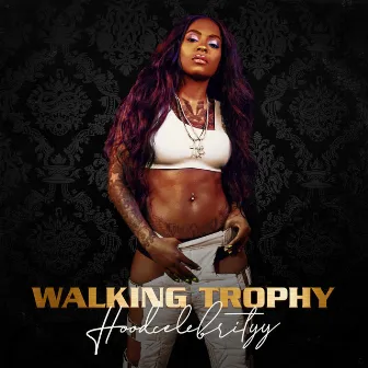 Walking Trophy by Tina (Hoodcelebrityy)