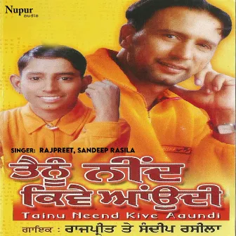 Tainu Neend Kiven Aaundi by Rajpreet