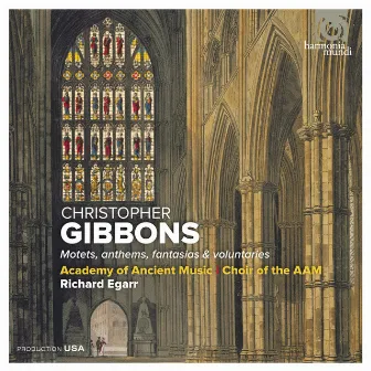 Christopher Gibbons: Motets, anthems, fantasias & voluntaries by Christopher Gibbons