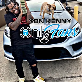 Only Fans by YBN Kenny