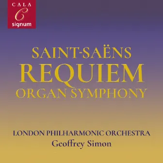 Saint-Saëns: Overture to La Princesse Jaune, Requiem, Symphony No. 3 by Catherine Wyn-Rogers