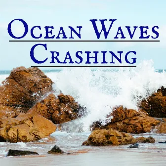 Ocean Waves Crashing by Calming Ocean Waves for Sleep