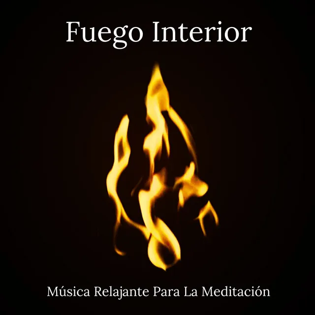 Fuego Interior: Música Relajante Para La Meditación