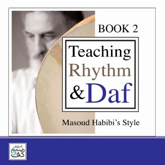 Teaching Rhythm and Daf, Book 2 - Masoud Habibi's Style CD 2 by Masoud Habibi