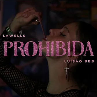 PROHIBIDA by Lawells