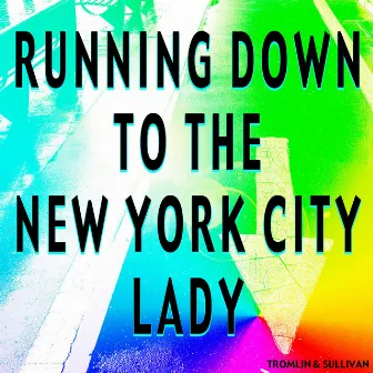 Running Down to the New York City Lady by Tromlin