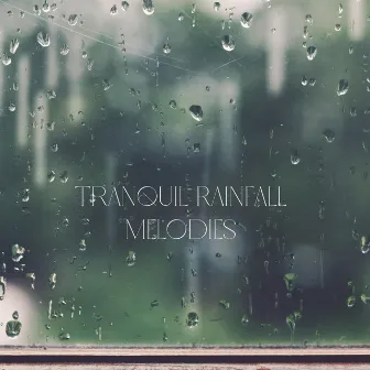 Tranquil Rainfall Melodies by Blue Cloudy Skies