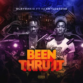 Been Thru It by OlbyDakid