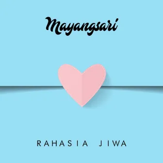 Rahasia Jiwa by Mayang Sari