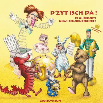 D'Zyt isch da! Di schönschte Schwiizer Chinderlieder by Toby Frey