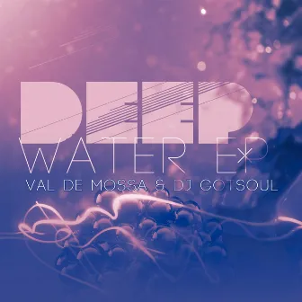 Deep Water EP (feat. Surya) by DJ Gotsoul