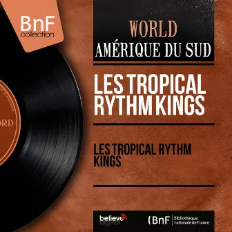 Les Tropical Rythm Kings (feat. Teddy Ernesto et son orchestre) [Mono Version] by Les Tropical Rythm Kings