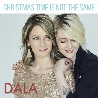 Christmas Time Is Not the Same by Dala