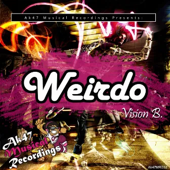 Weirdo by Vision B.