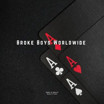 Broke Boys Worldwide by Krispy D'soul