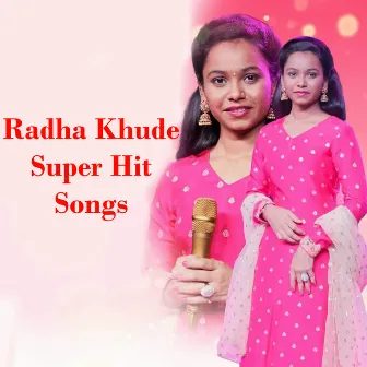 Radha Khude Super Hit Songs by Radha Khude