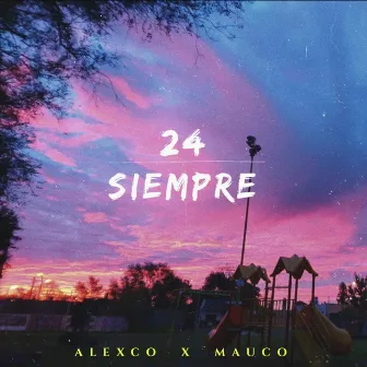 24/Siempre by Alex Co