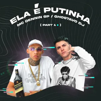 Ela É Putinha by MC DENNIN SP