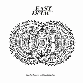 My East Is Your West (Live) by Sarathy Korwar