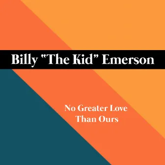 No Greater Love Than Ours by Billy 