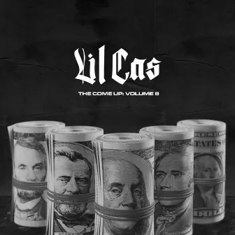 The Come Up, Vol. 8 by Lil Cas