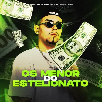 Os Menor do Estelionato by Mc MG da Leste