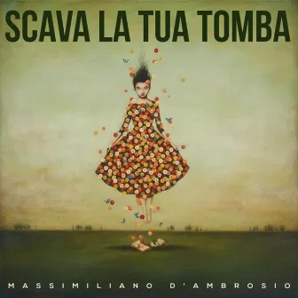 Scava la tua tomba by Massimiliano D'Ambrosio