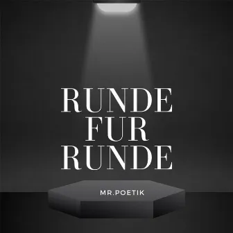 Runde für Runde by Mr.Poetik