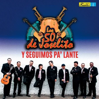 Y Seguimos Pa' Lante by Los 50 De Joselito