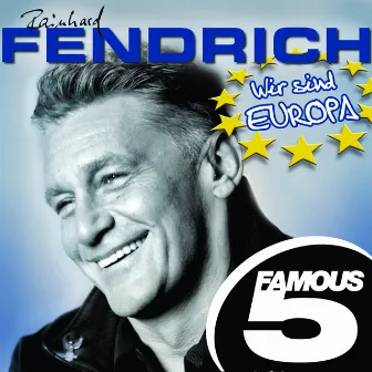 Wir sind Europa - Famous 5 by Rainhard Fendrich