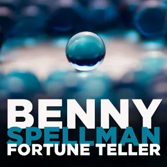 Fortune Teller by Benny Spellman