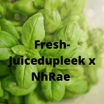 Fresh by Juicedupleek